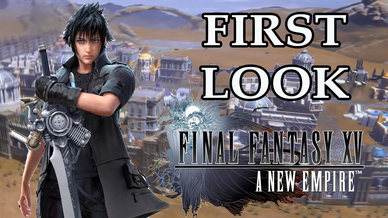 Final Fantasy Xv A New Empire